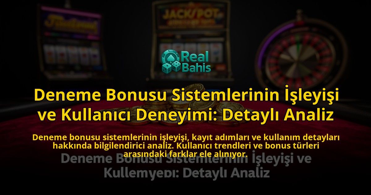 Deneme-Bonusu-Sistemlerinin-Isleyisi-ve-Kullanici-Deneyimi-Detayli-Analiz-overlay-1776699223.jpg
