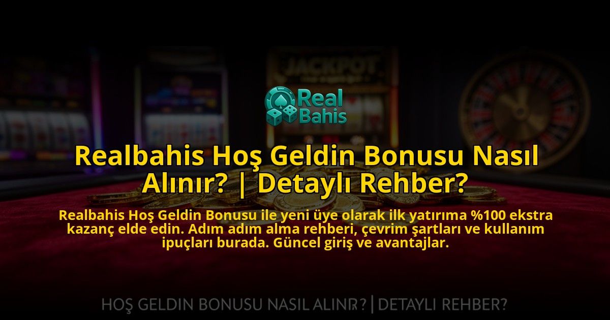 Realbahis-Hos-Geldin-Bonusu-Nasil-Alinir-Detayli-Rehber-overlay-1776631149.jpg